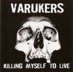 Varukers : Killing Myself to Live